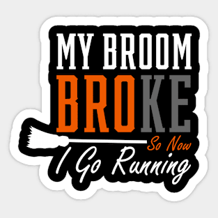 My Broom Broke - Mother's Day Funny Gift Sticker